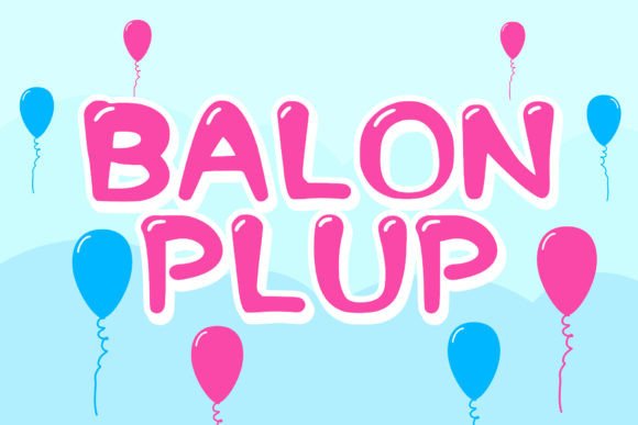 Balon Plup Font: A Playful Typeface for Joyful Designs